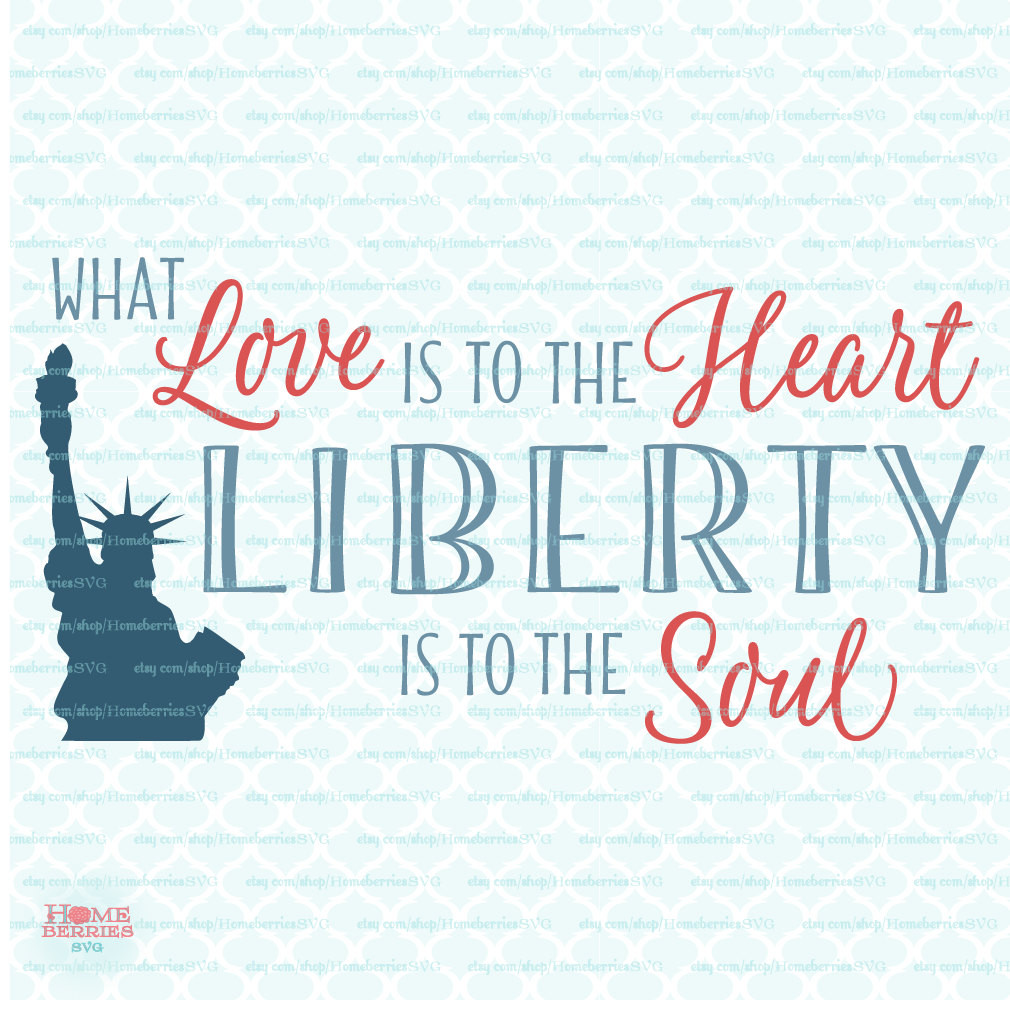 4th Of July Love Quotes
 Patriotic 4th of July Freedom Quote svg What Love is to the