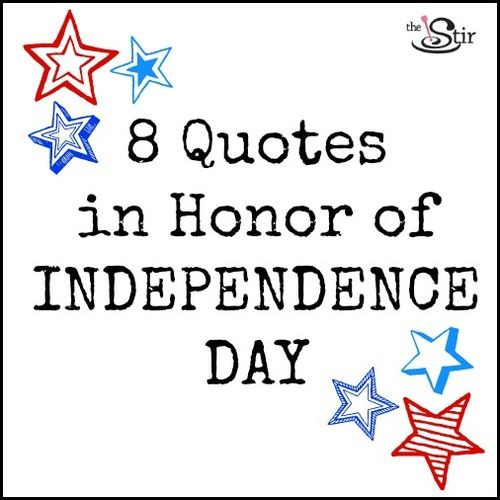 4th Of July Love Quotes
 8 Independence Day Quotes That Celebrate Our Love for