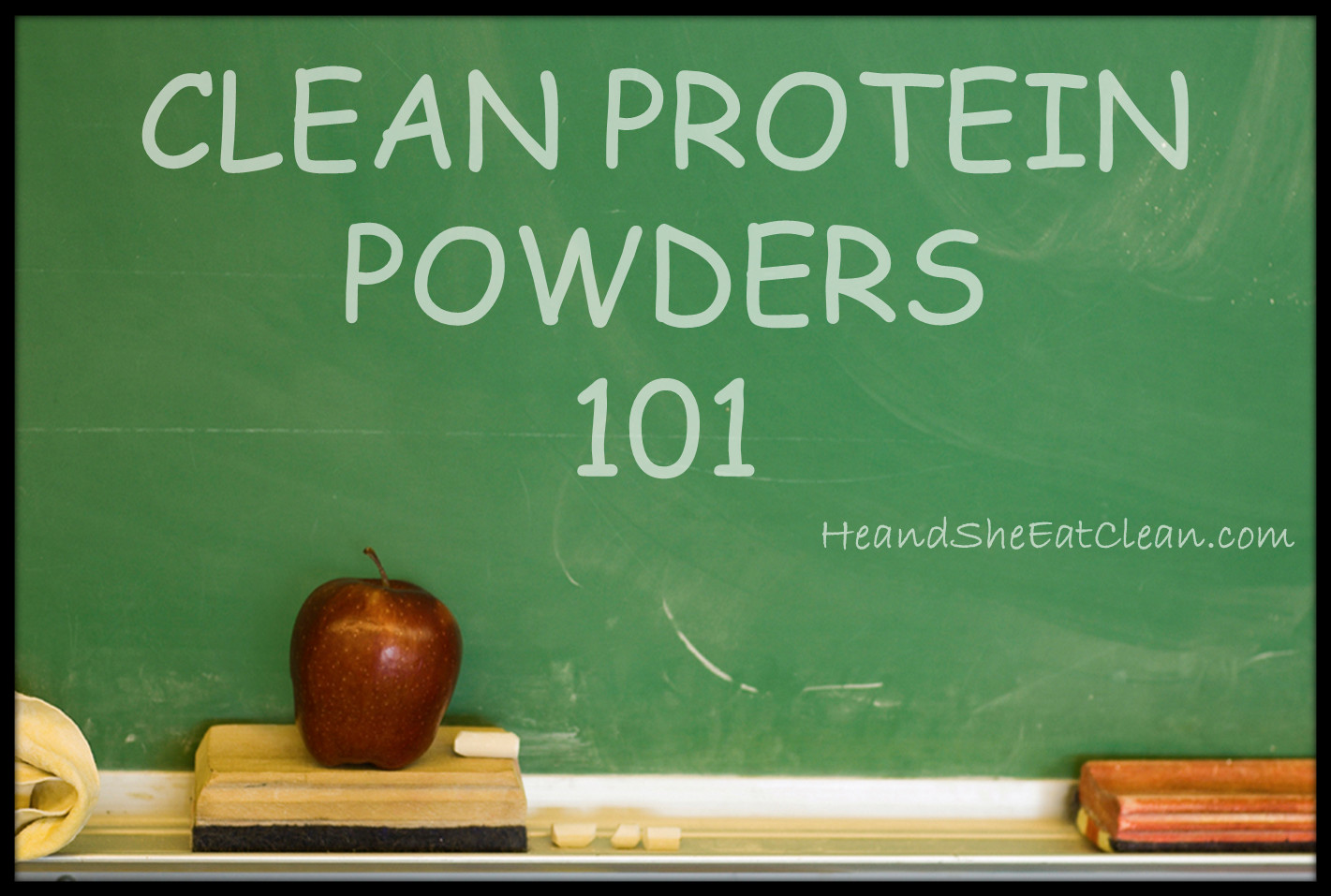 Clean Eating Protein Powder
 Clean Protein Powders 101 He and She Eat Clean