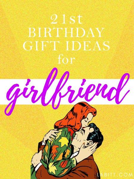 Creative Birthday Gift Ideas For Girlfriend
 Creative 21st Birthday Gift Ideas for Girlfriend 21