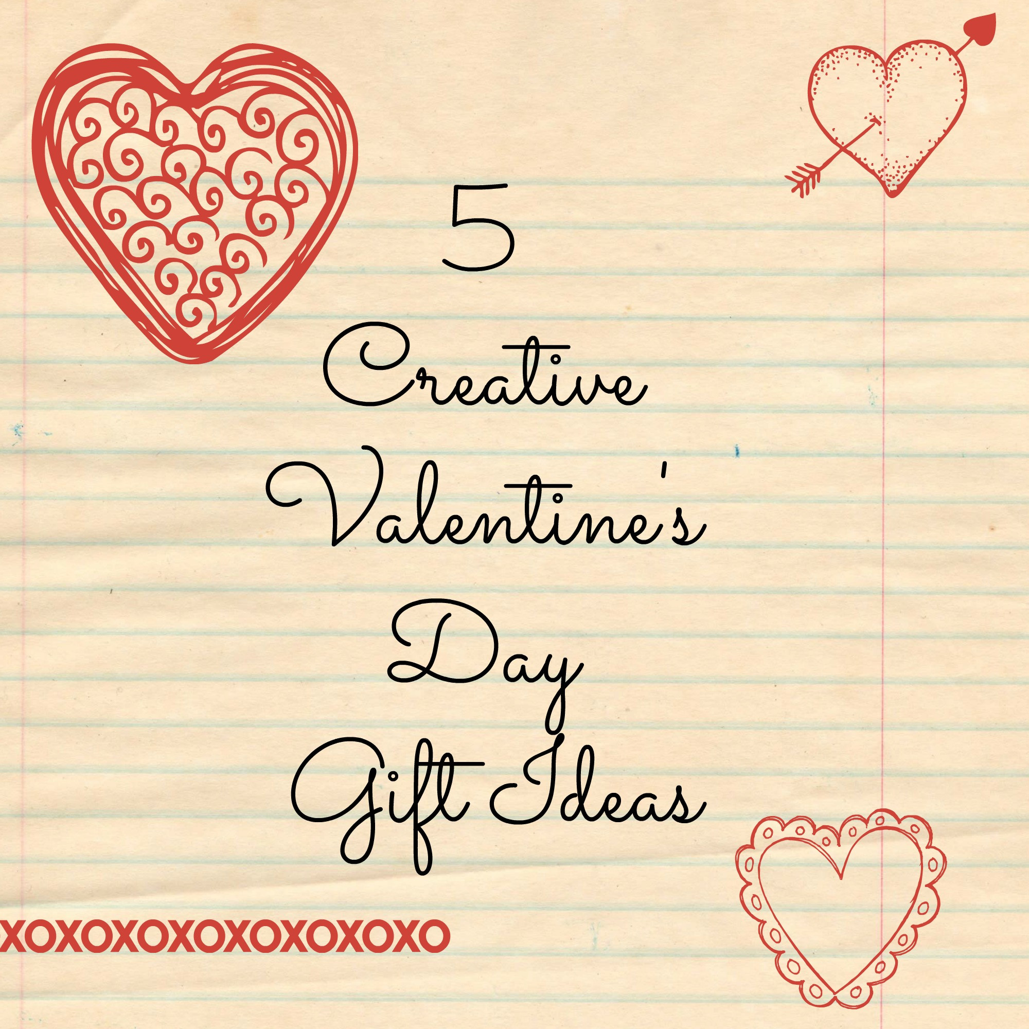 Creative Valentine Day Gift Ideas
 5 Creative Valentine’s Day Gift Ideas