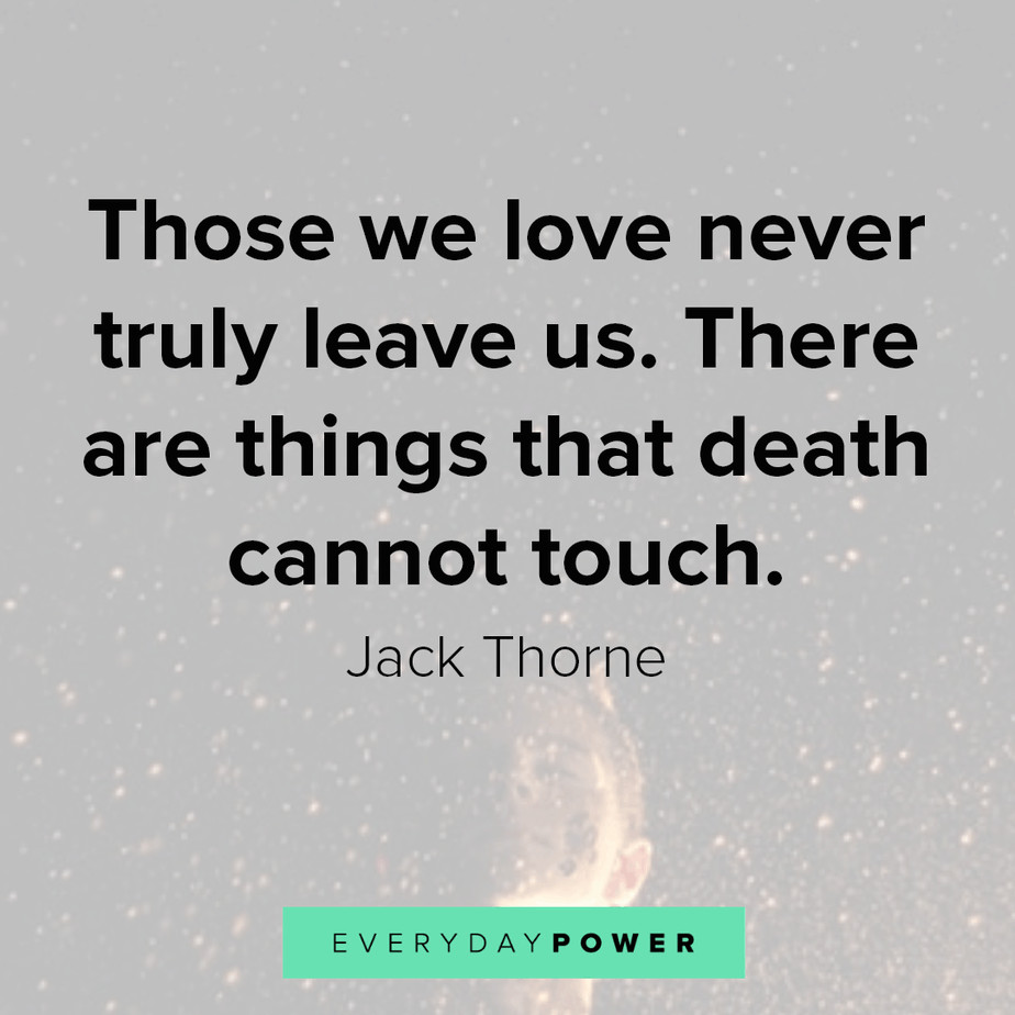 Death Of A Loved One Quote
 80 Quotes About Losing a Loved e