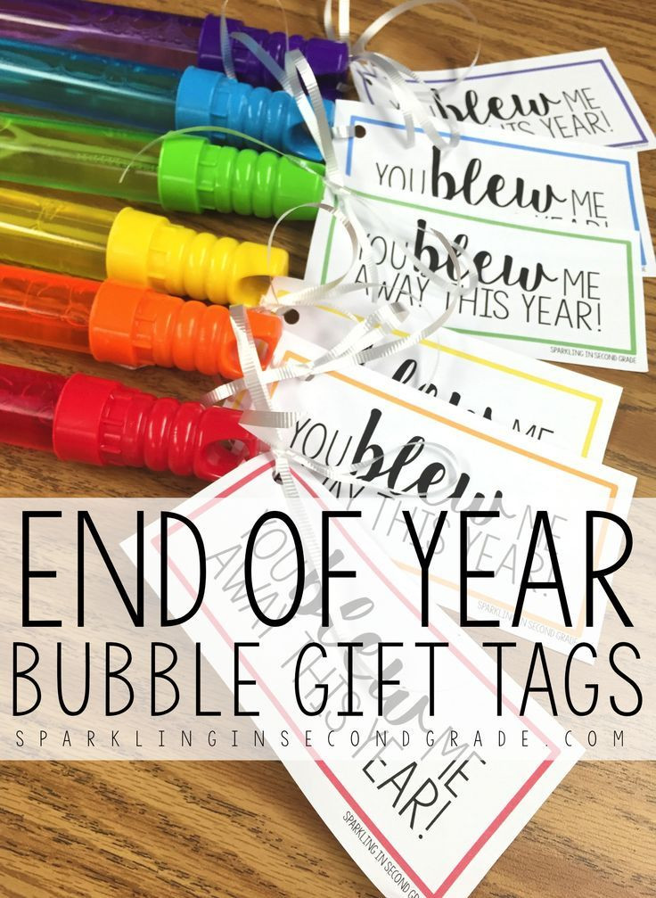 End Of School Year Gifts For Kids
 End of Year Gift Bubble Tags