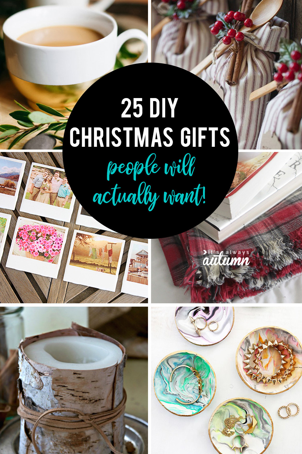 Holiday Gift Ideas
 25 amazing DIY ts people will actually want It s