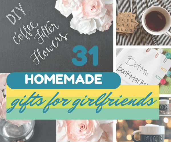 Homemade Gift Ideas For Girlfriend
 31 Thoughtful Homemade Gifts for Your Girlfriend