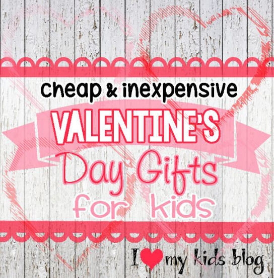 Inexpensive Valentines Gift Ideas
 7 Valentine s Day Gift Ideas for Kids I love My Kids Blog