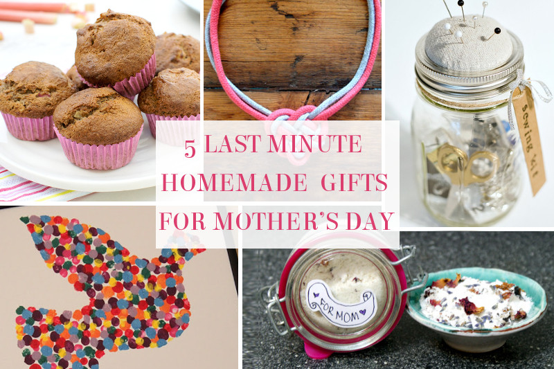 Last Minute Mothers Day Gift
 5 Last Minute Homemade Gifts for Mother’s Day