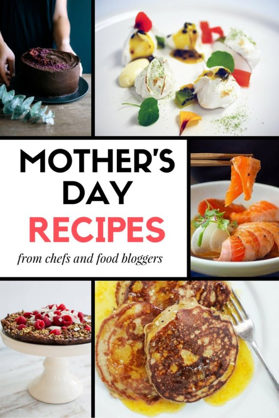 Mother'S Day Dinner Ideas
 Chefs And Food Bloggers Reveal The Best Recipes They Have