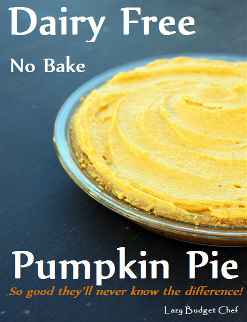 No Dairy Pumpkin Pie
 Lazy Bud Chef Easy Dairy Free No Bake Pumpkin Pie Recipe