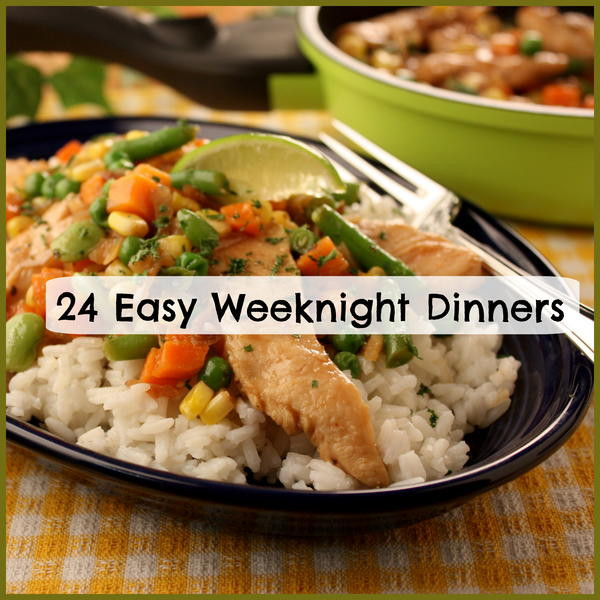 Quick And Easy Weeknight Dinners
 24 Easy Weeknight Dinners