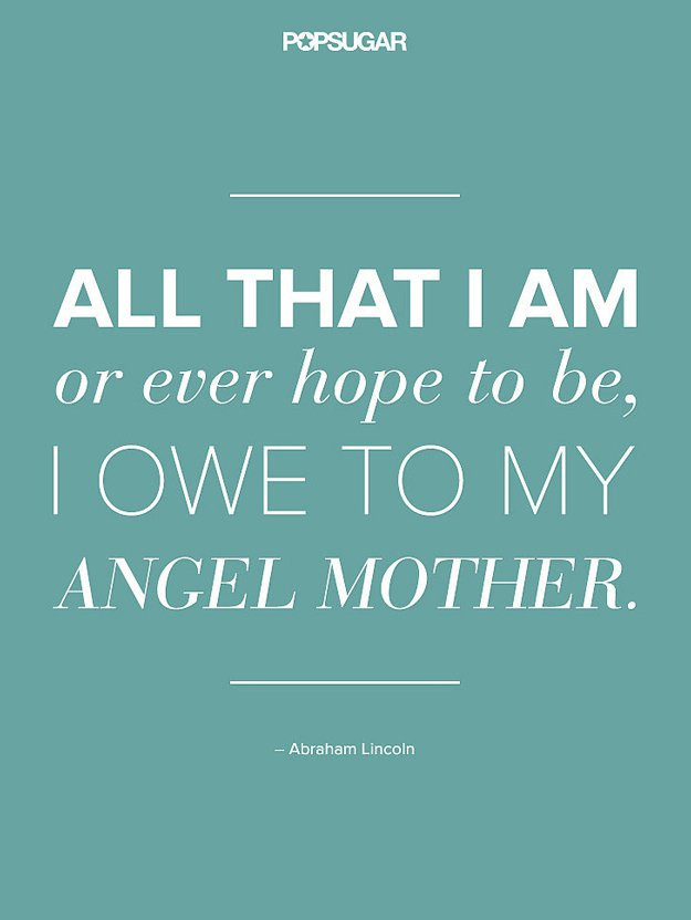 Quote About Mother
 Perfect Mother’s Day Quotes