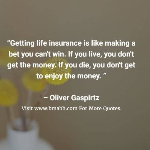 Quotes For Life Insurance
 Life Insurance Quotes And Sayings
