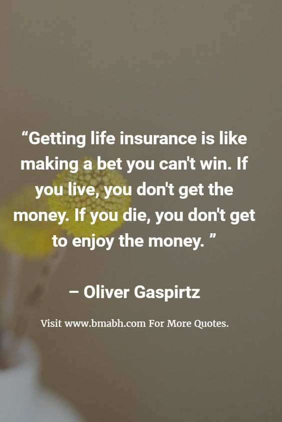 Quotes For Life Insurance
 Sayings about life Funny and Life insurance on Pinterest