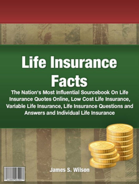 Quotes For Life Insurance
 Life Insurance Facts The Nation s Most Influential