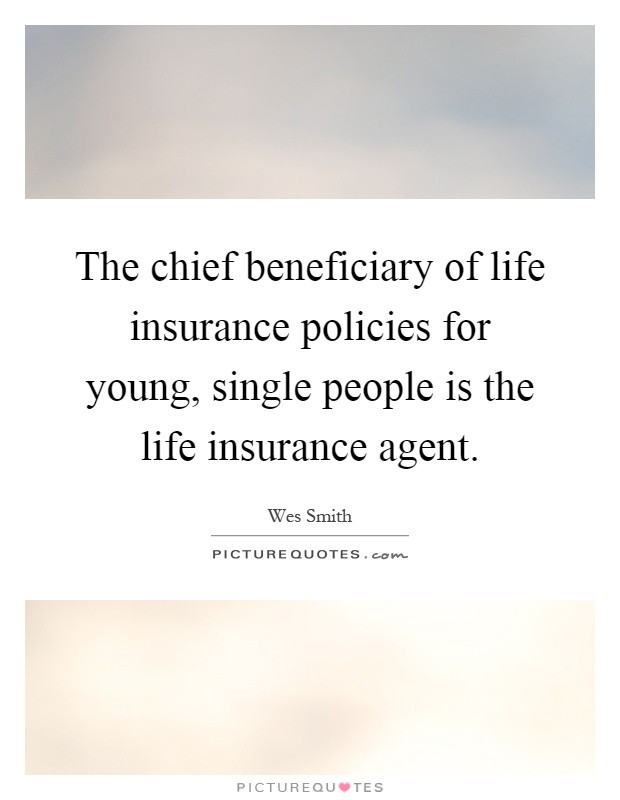 Quotes For Life Insurance
 Life Insurance Quotes & Sayings