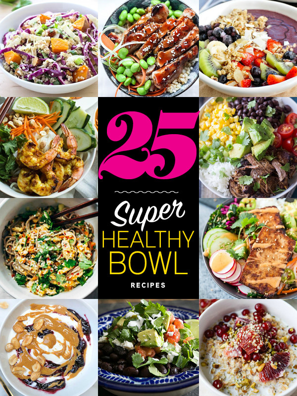 Super Bowl Recipes
 25 Super Healthy Bowl Recipes