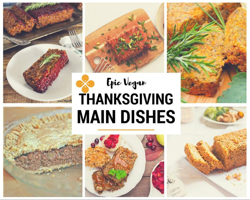 Thanksgiving Vegetarian Main Dish
 50 Epic Vegan Thanksgiving recipes Seven Roses