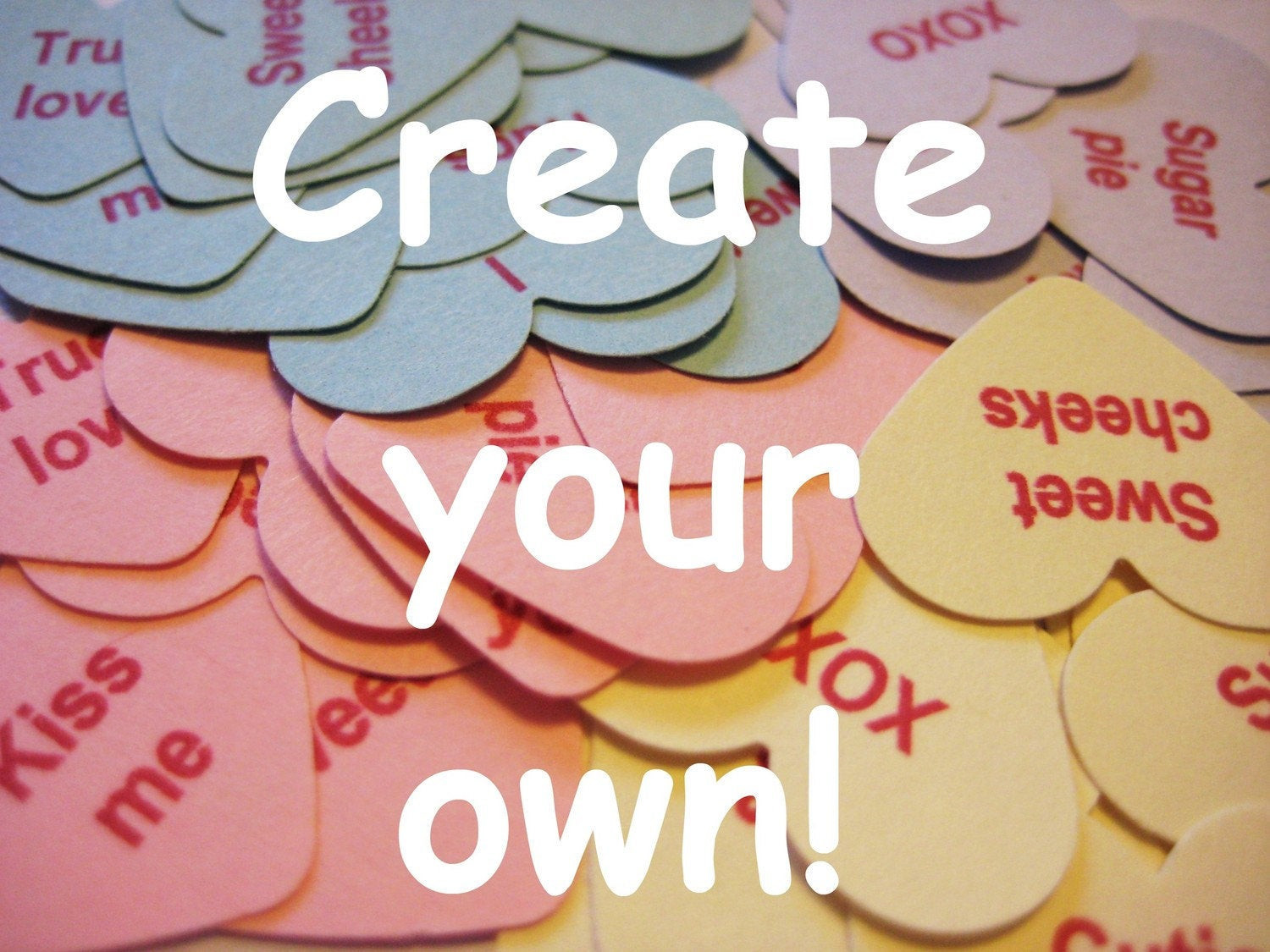 Valentines Day Candy Hearts Sayings
 CREATE YOUR OWN conversation heart confetti customize your