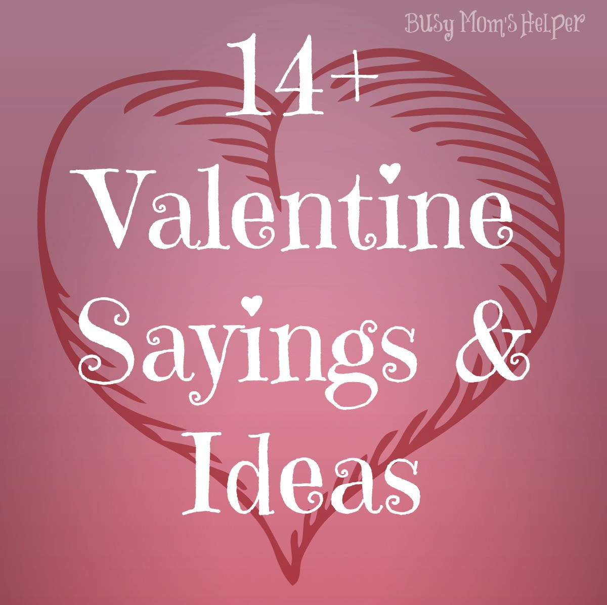 Valentines Day Quotes For Mother
 14 Gifts of Valentines with Free Printables plus MORE