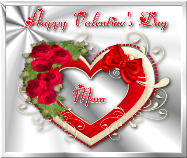 Valentines Day Quotes For Mother
 Happy Valentine s Day Mom mom