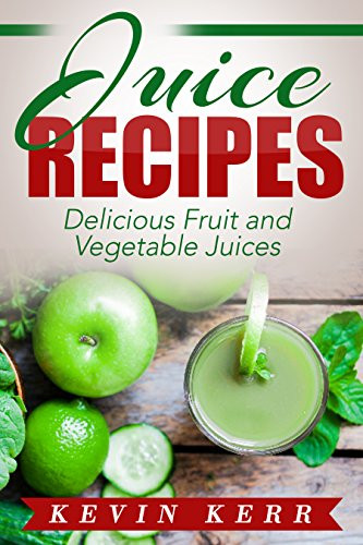 Vegetable Juice Recipes Weight Loss
 Juice Recipes Delicious Fruit and Ve able Juices