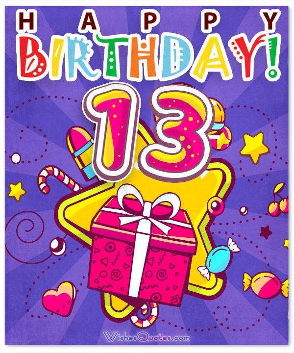 13th Birthday Wishes
 Happy 13th Birthday Wishes for 13 Year Old Boy or Girl