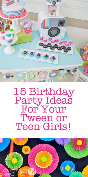 15 Birthday Party Ideas
 15 Teen Birthday Party Ideas For Teen Girls