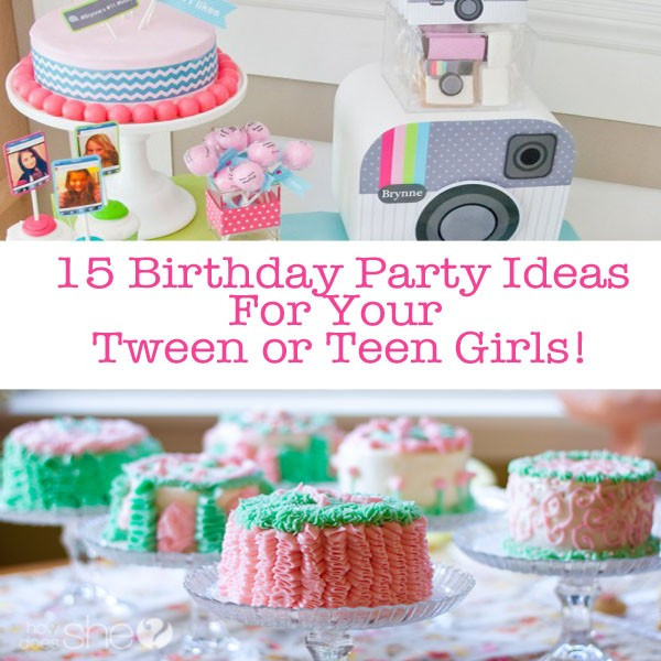 15 Birthday Party Ideas
 15 Teen Birthday Party Ideas For Teen Girls