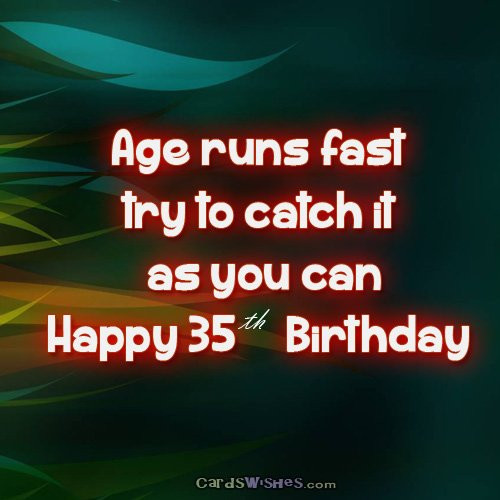 35th Birthday Quotes
 35th Birthday Wishes and Greeting Quotes Cards Wishes