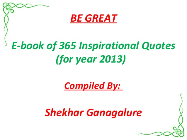 365 Inspirational Quotes
 202 BE A GREAT E BOOK OF 365 INSPIRATIONAL QUOTES inspiring