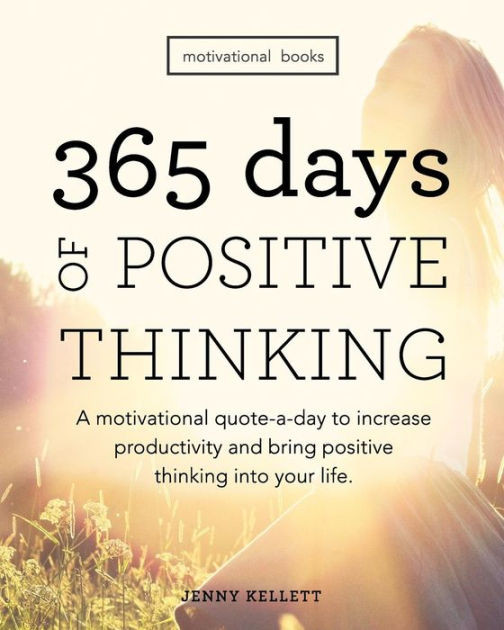 365 Inspirational Quotes
 Motivational Books 365 Days of Positive Thinking A