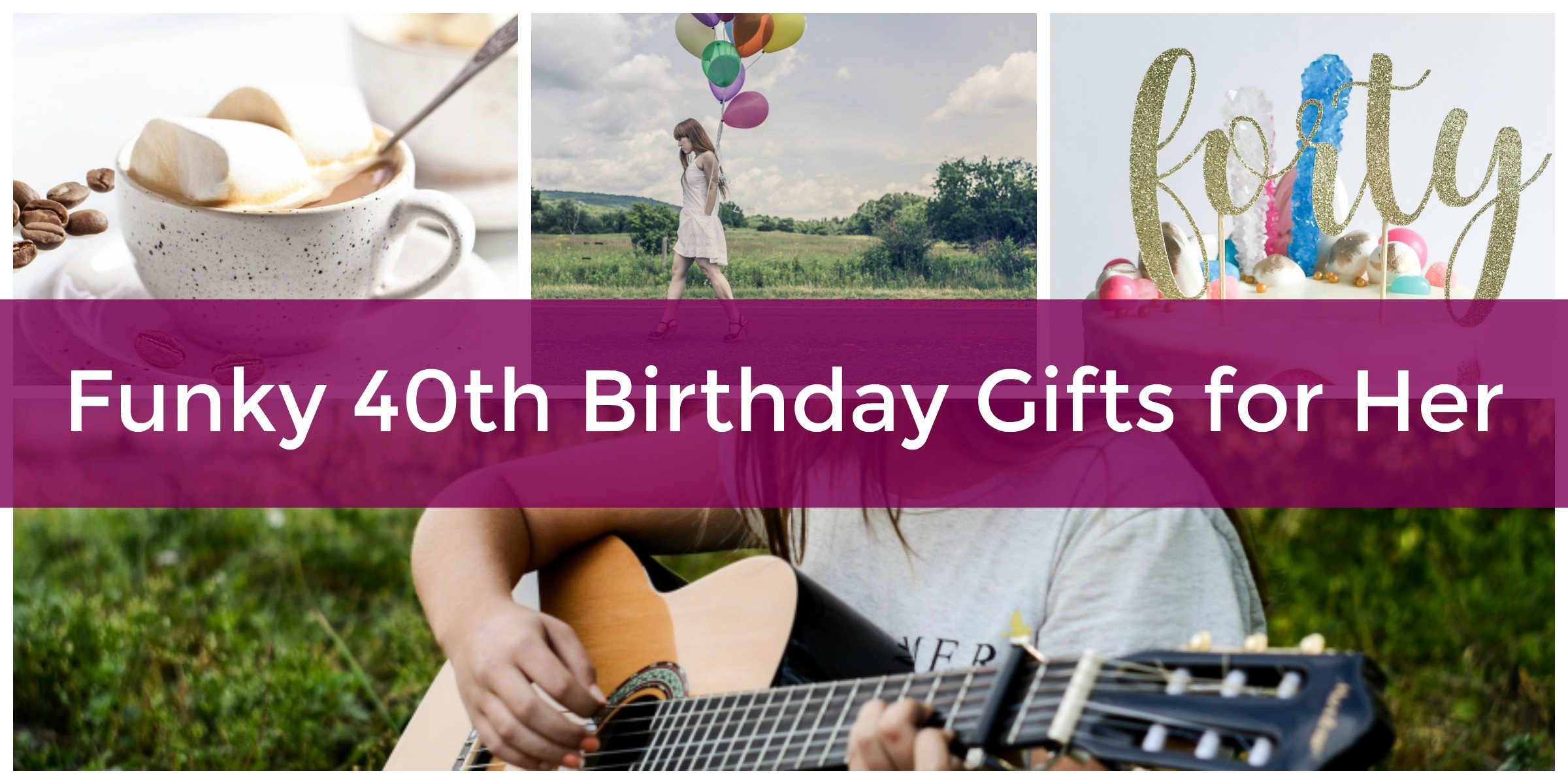 40th Birthday Gift Ideas For Her
 40th Birthday Gift Ideas For Women