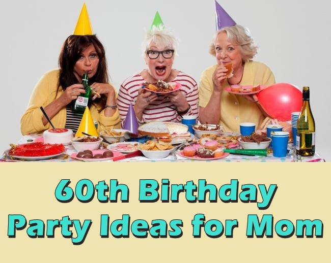 60th Birthday Decorations For Mom
 60th Birthday Party Ideas for Mom to Be Planned