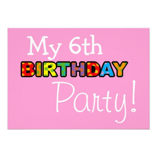 6th Birthday Invitation Wording
 My 6th birthday party 5x7 paper invitation card