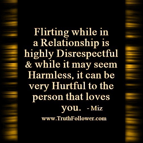 A Relationship Quotes
 Quotes About Flirting While In A Relationship QuotesGram