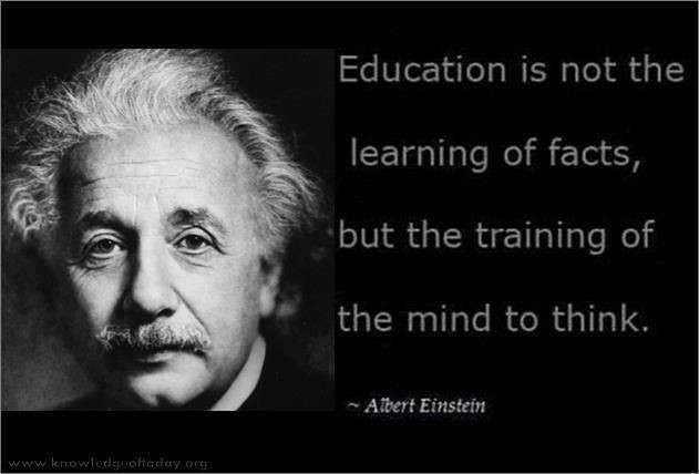 Albert Einstein Education Quotes
 Education is not the learning of facts but the training