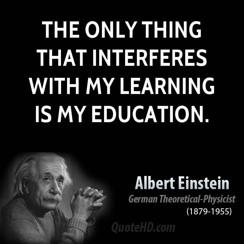 Albert Einstein Education Quotes
 Einstein Education vs Learning
