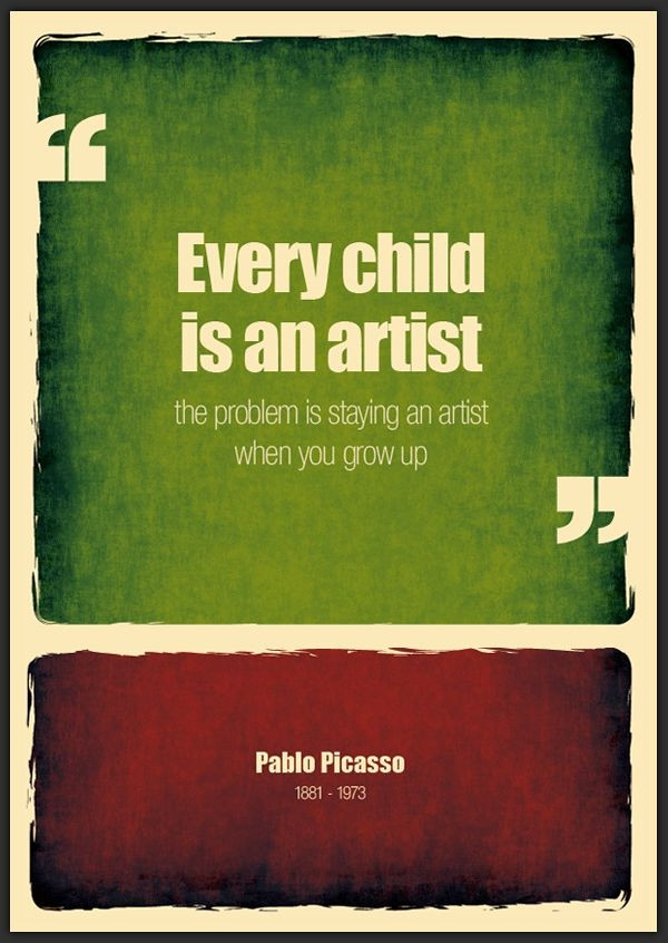 Art Quotes For Kids
 Every child is an artist FaveThing