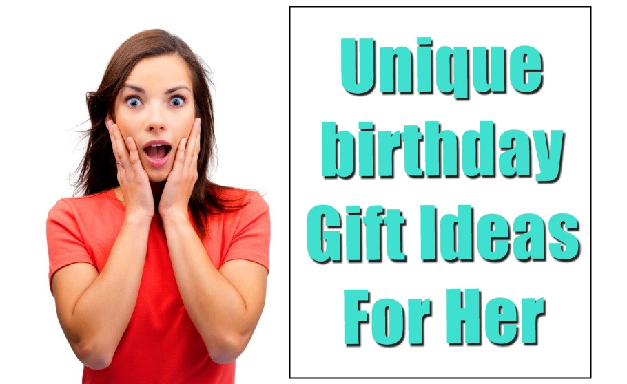 Awesome Birthday Gifts For Her
 30 Unique Birthday Gifts You Must Get Her This Time