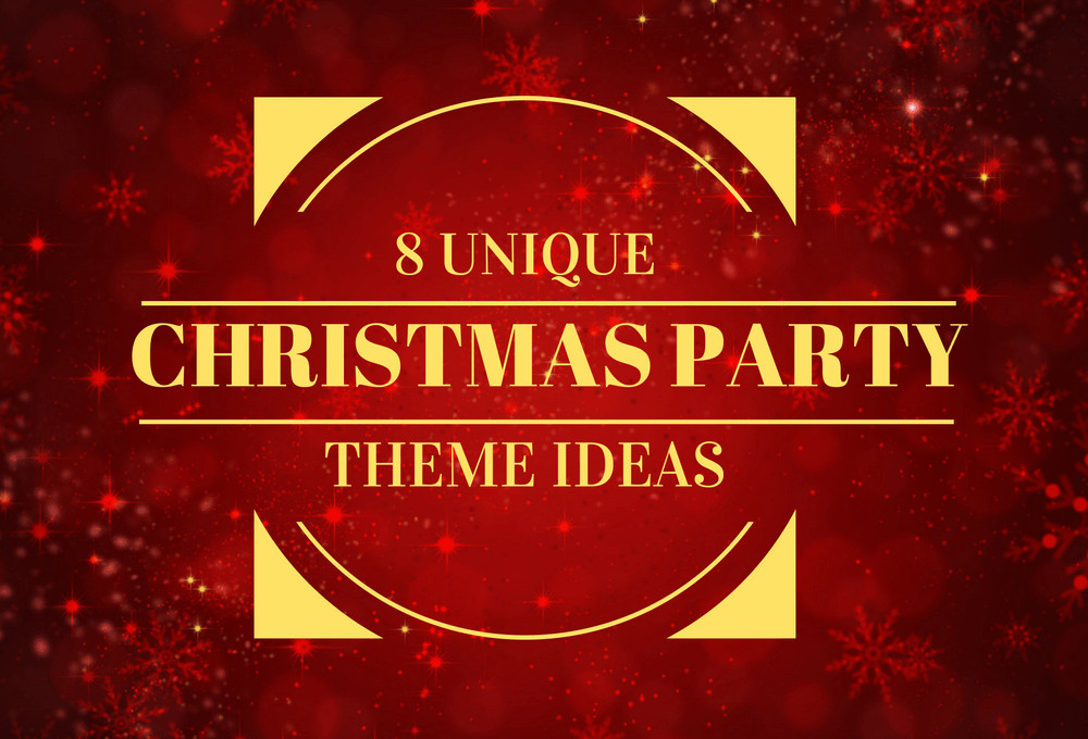 Awesome Christmas Party Ideas
 8 Unique Christmas Party Theme Ideas