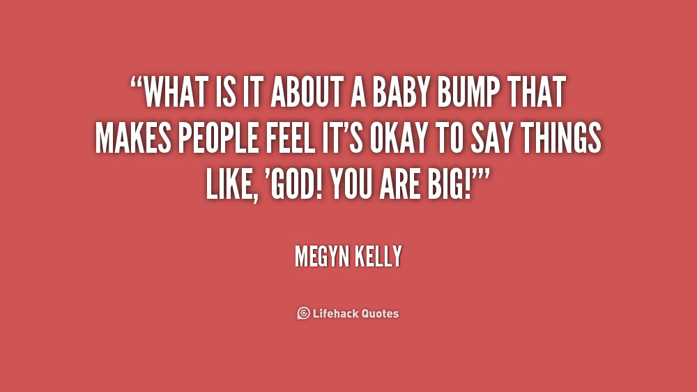 Baby Bump Quotes
 Baby Bump Quotes QuotesGram