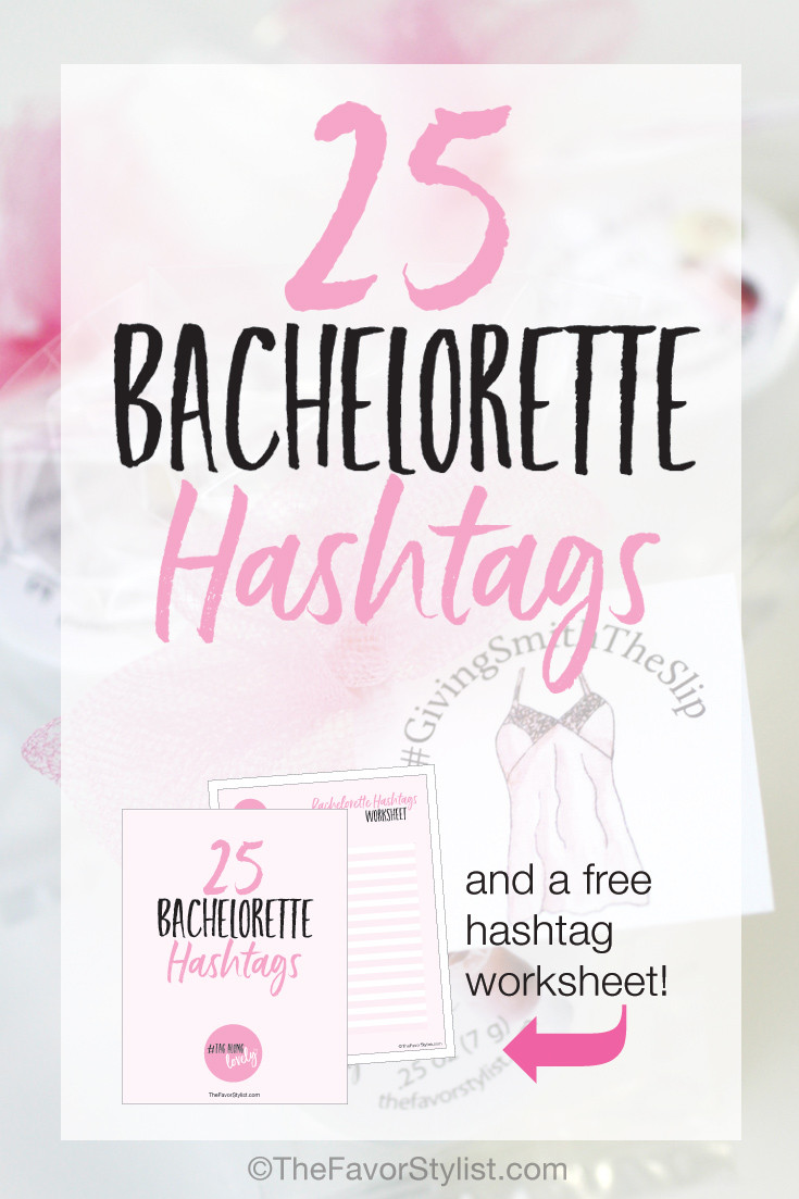 Bachelorette Party Hashtag Ideas
 25 Bachelorette Hashtags Hashtag Inspiration