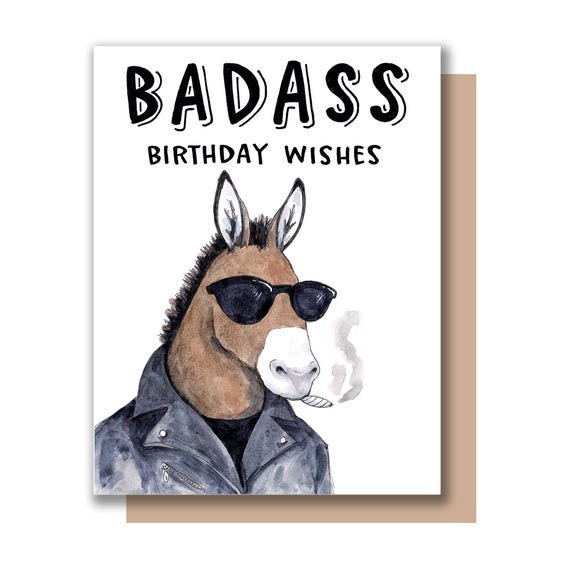 Badass Birthday Quotes
 Badass Birthday Wishes Donkey Happy Birthday Card