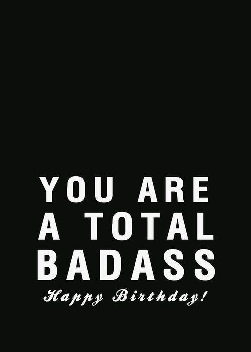 Badass Birthday Quotes
 Happy Birthday black & white badass