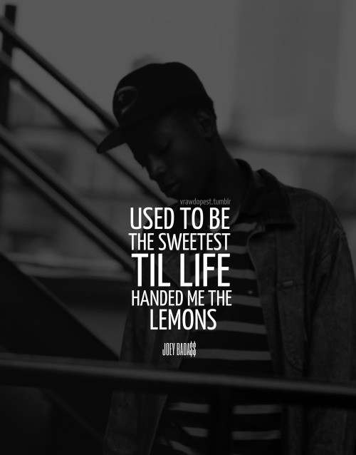 Badass Friendship Quotes
 43 Famous Joey Badass Quotes Which Will Inspire You