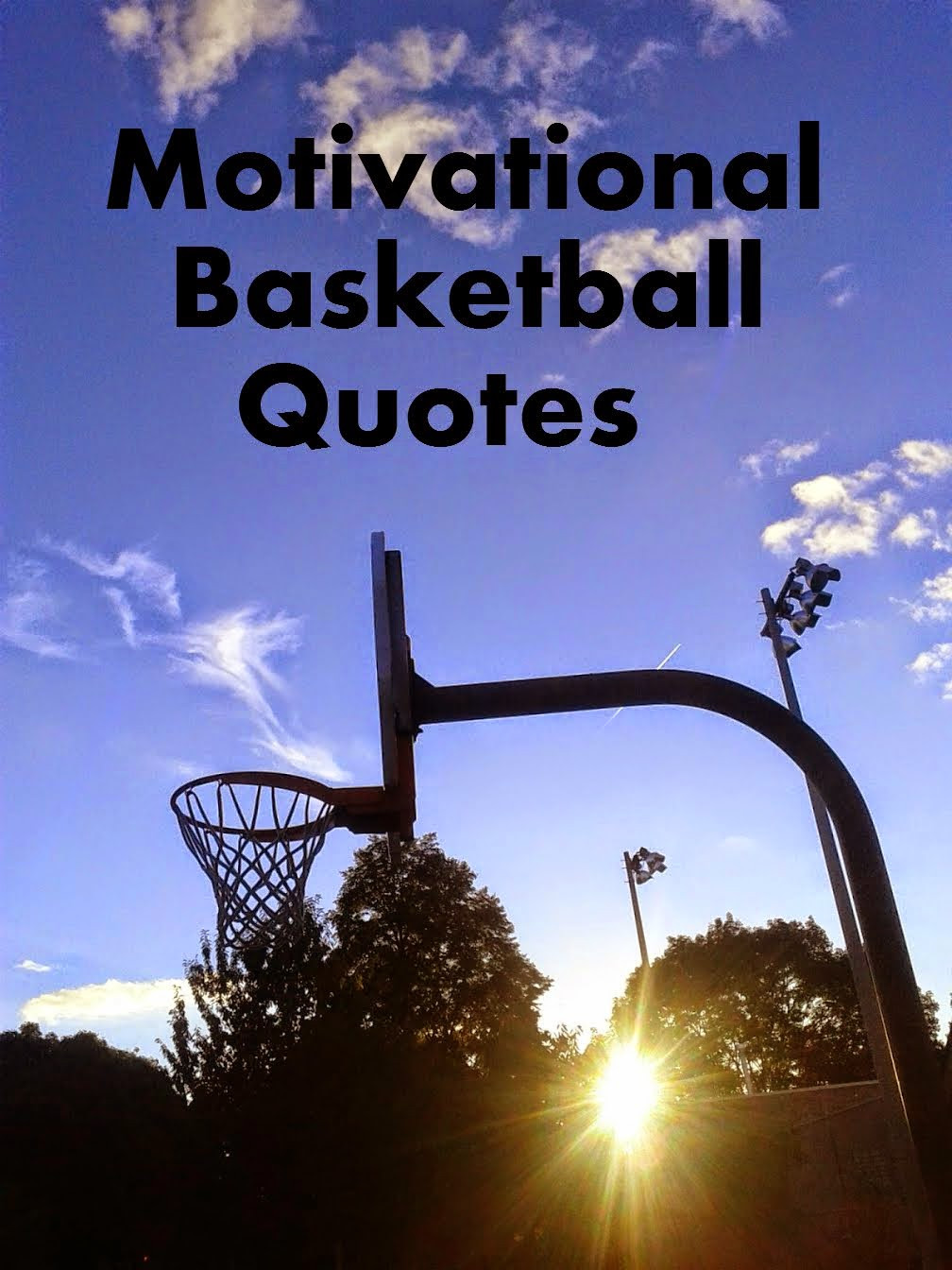 Basketball Motivational Quotes
 Motivational Quotes with many MMA & UFC