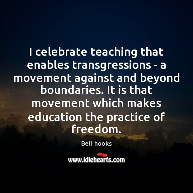 Bell Hooks Quotes Education
 Bell hooks Picture Quote I celebrate teaching that