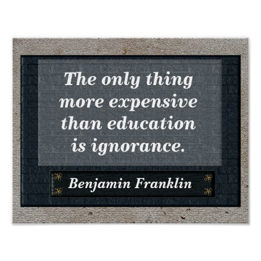 Benjamin Franklin Quotes On Education
 Education quote Benjamin Franklin Poster
