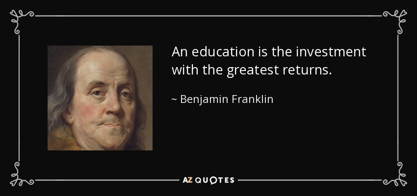 Benjamin Franklin Quotes On Education
 Benjamin Franklin quote An education is the investment
