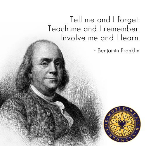 Benjamin Franklin Quotes On Education
 "Tell me and I for Teach me and I remember Involve me
